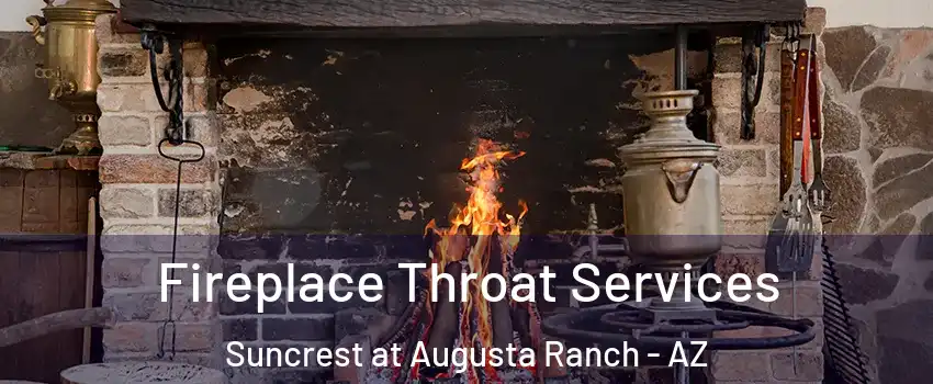 Fireplace Throat Services Suncrest at Augusta Ranch - AZ