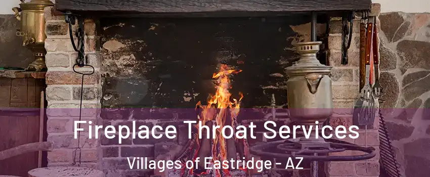 Fireplace Throat Services Villages of Eastridge - AZ