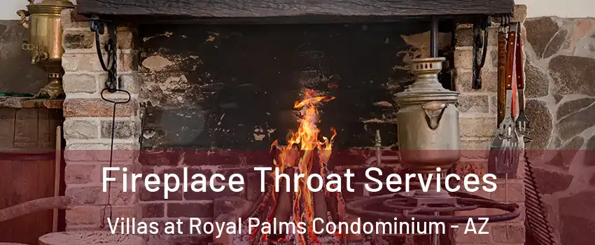 Fireplace Throat Services Villas at Royal Palms Condominium - AZ