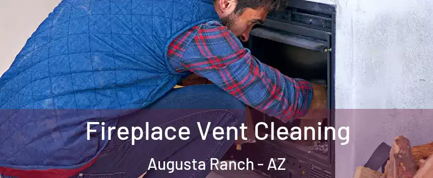 Fireplace Vent Cleaning Augusta Ranch - AZ