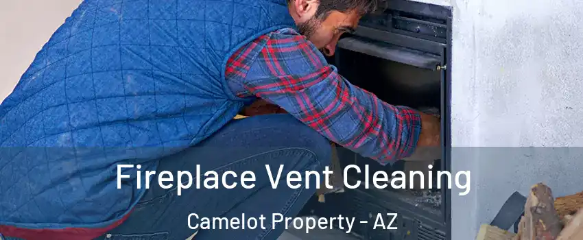 Fireplace Vent Cleaning Camelot Property - AZ