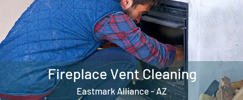 Fireplace Vent Cleaning Eastmark Alliance - AZ