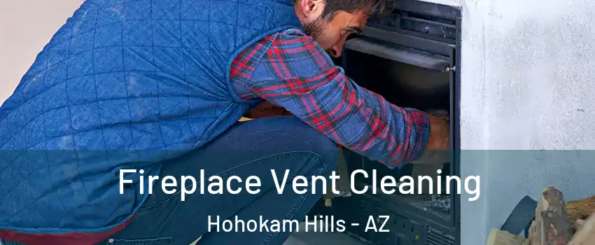 Fireplace Vent Cleaning Hohokam Hills - AZ