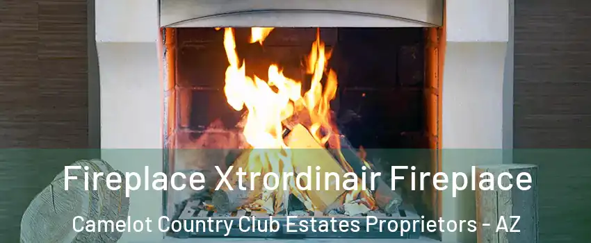 Fireplace Xtrordinair Fireplace Camelot Country Club Estates Proprietors - AZ