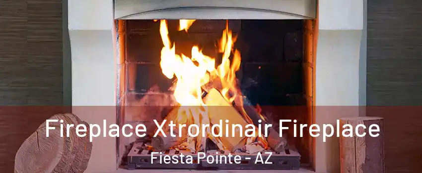 Fireplace Xtrordinair Fireplace Fiesta Pointe - AZ