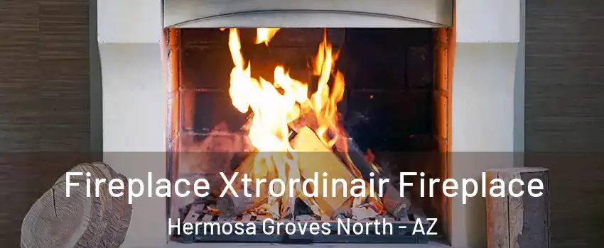 Fireplace Xtrordinair Fireplace Hermosa Groves North - AZ