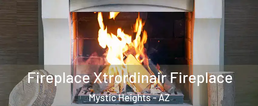 Fireplace Xtrordinair Fireplace Mystic Heights - AZ
