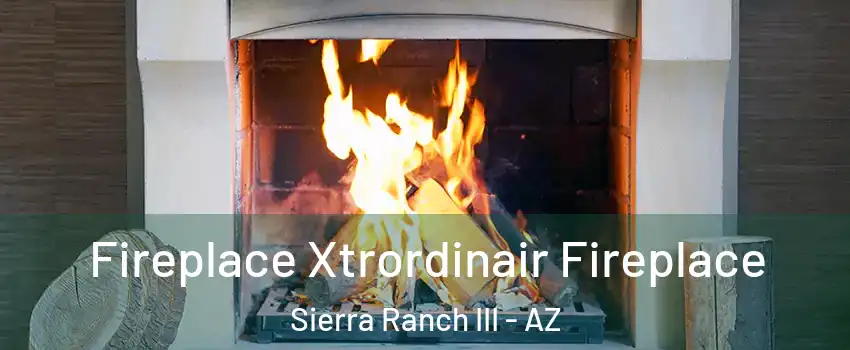 Fireplace Xtrordinair Fireplace Sierra Ranch III - AZ