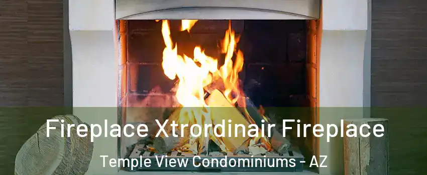 Fireplace Xtrordinair Fireplace Temple View Condominiums - AZ