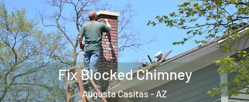 Fix Blocked Chimney Augusta Casitas - AZ