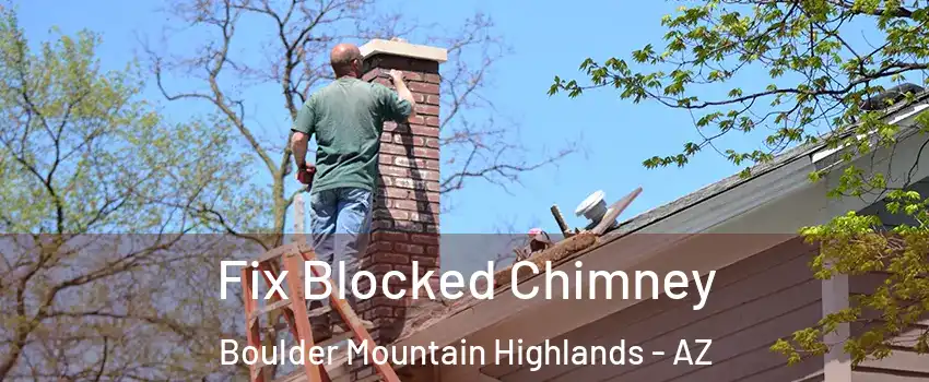 Fix Blocked Chimney Boulder Mountain Highlands - AZ
