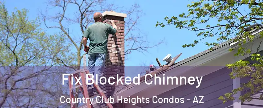Fix Blocked Chimney Country Club Heights Condos - AZ