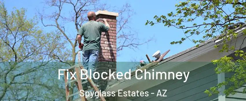 Fix Blocked Chimney Spyglass Estates - AZ