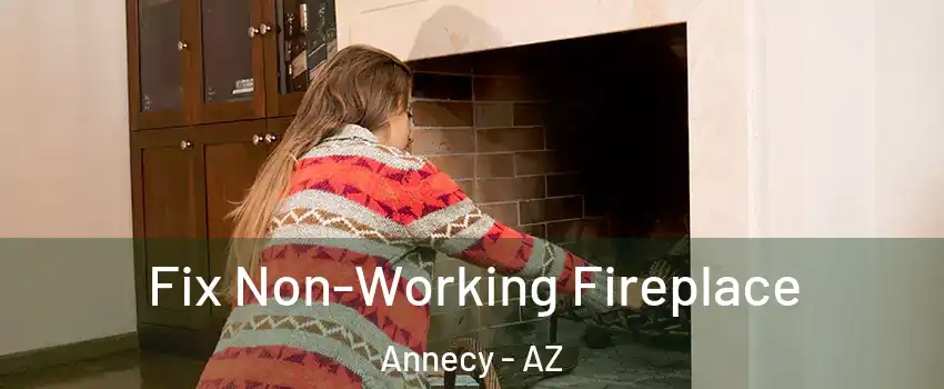 Fix Non-Working Fireplace Annecy - AZ
