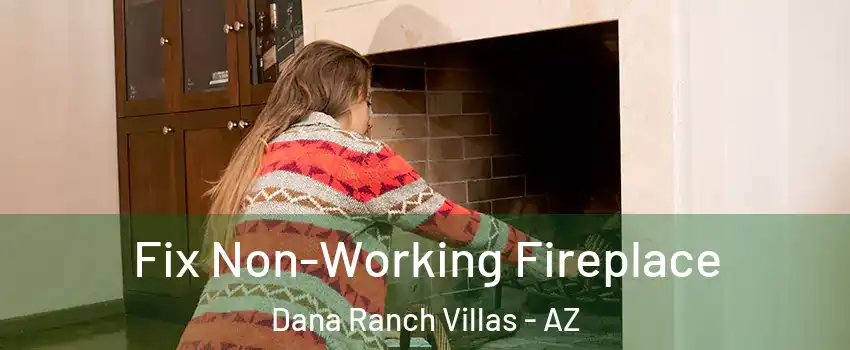 Fix Non-Working Fireplace Dana Ranch Villas - AZ