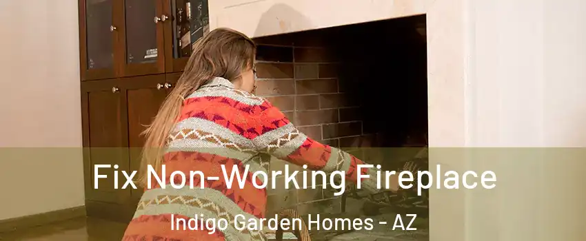 Fix Non-Working Fireplace Indigo Garden Homes - AZ