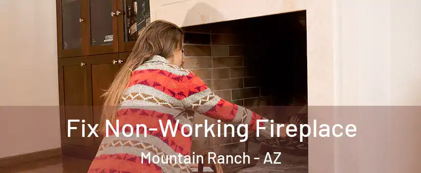 Fix Non-Working Fireplace Mountain Ranch - AZ