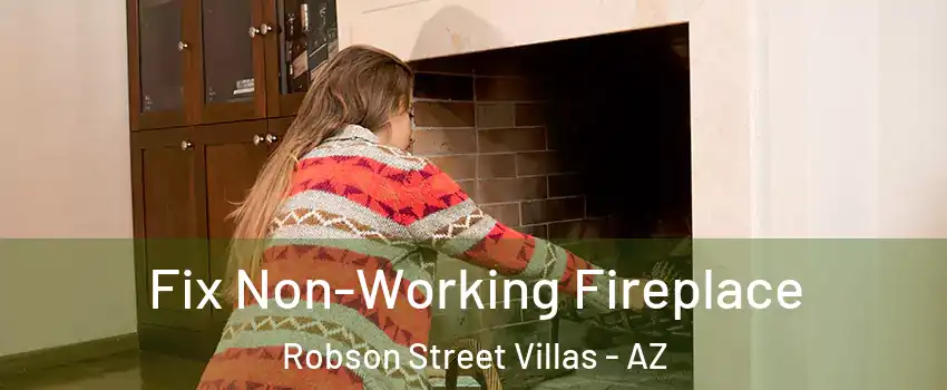 Fix Non-Working Fireplace Robson Street Villas - AZ