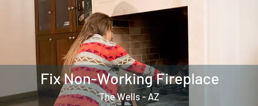 Fix Non-Working Fireplace The Wells - AZ