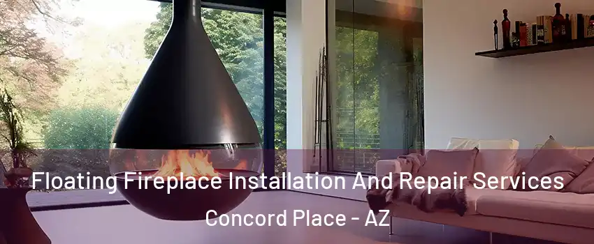 Floating Fireplace Installation And Repair Services Concord Place - AZ