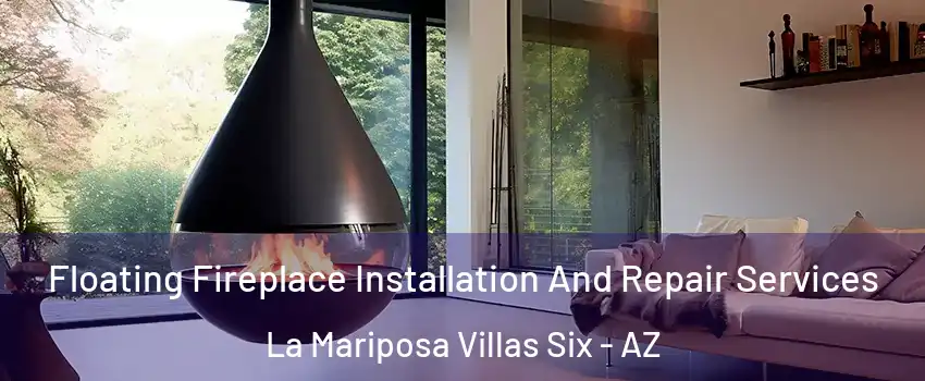 Floating Fireplace Installation And Repair Services La Mariposa Villas Six - AZ