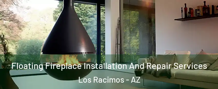 Floating Fireplace Installation And Repair Services Los Racimos - AZ