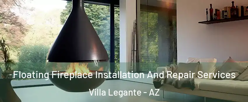 Floating Fireplace Installation And Repair Services Villa Legante - AZ