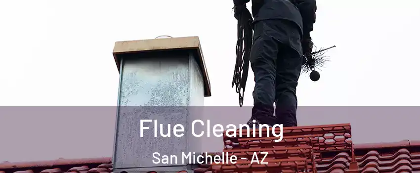 Flue Cleaning San Michelle - AZ