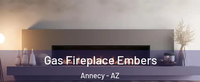 Gas Fireplace Embers Annecy - AZ
