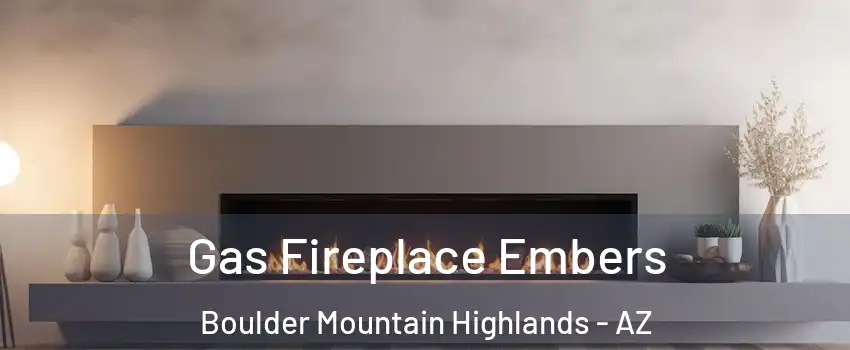 Gas Fireplace Embers Boulder Mountain Highlands - AZ