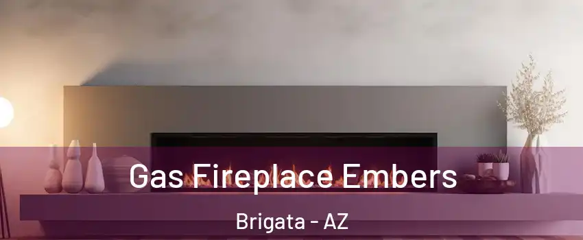 Gas Fireplace Embers Brigata - AZ