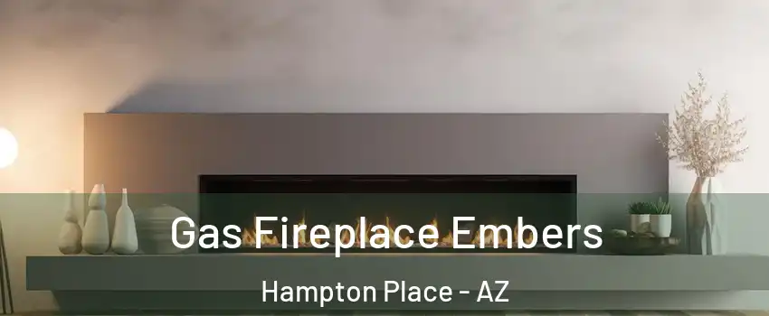 Gas Fireplace Embers Hampton Place - AZ