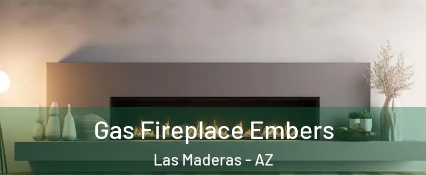 Gas Fireplace Embers Las Maderas - AZ