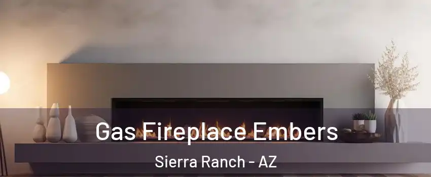 Gas Fireplace Embers Sierra Ranch - AZ