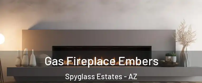 Gas Fireplace Embers Spyglass Estates - AZ