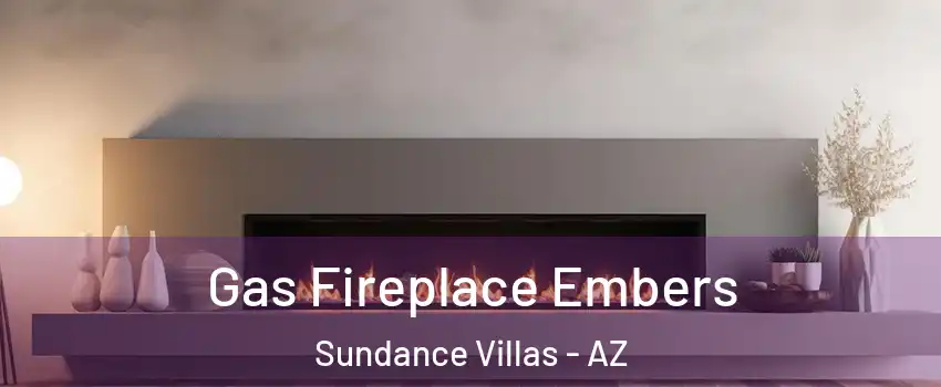 Gas Fireplace Embers Sundance Villas - AZ