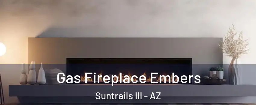 Gas Fireplace Embers Suntrails III - AZ