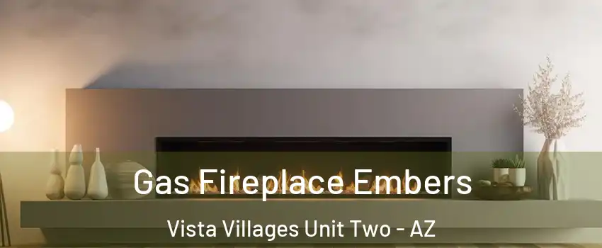 Gas Fireplace Embers Vista Villages Unit Two - AZ