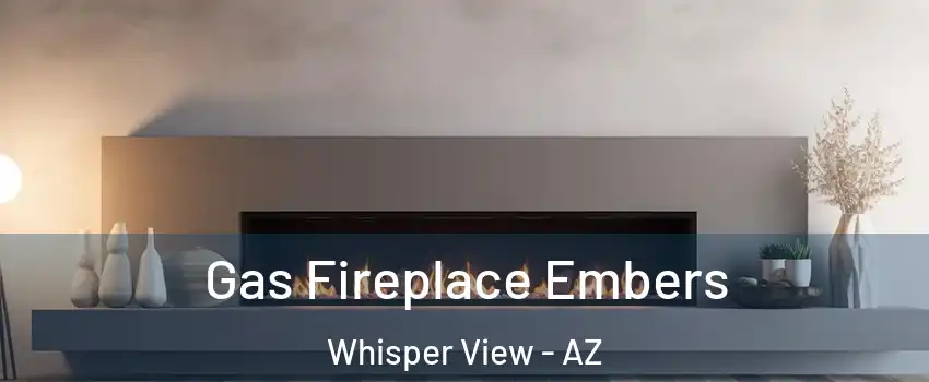 Gas Fireplace Embers Whisper View - AZ