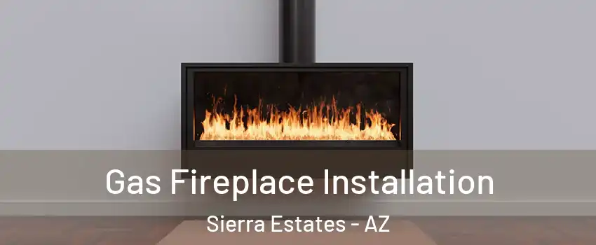 Gas Fireplace Installation Sierra Estates - AZ