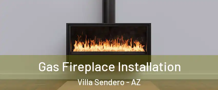 Gas Fireplace Installation Villa Sendero - AZ