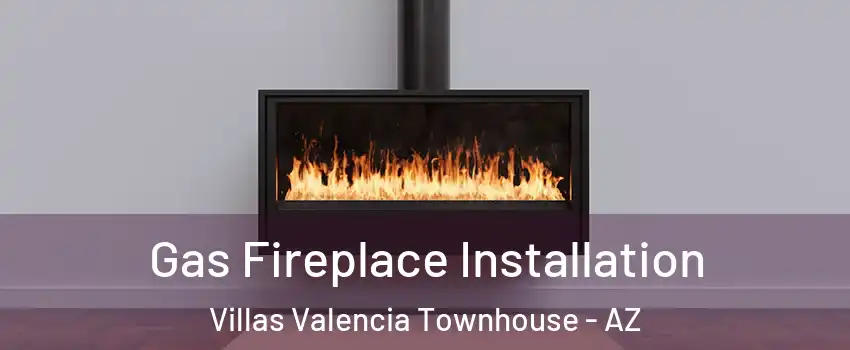 Gas Fireplace Installation Villas Valencia Townhouse - AZ
