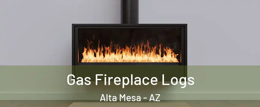 Gas Fireplace Logs Alta Mesa - AZ