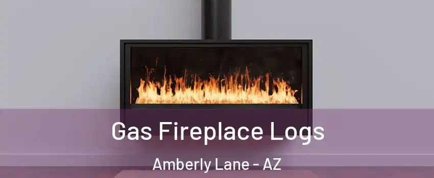 Gas Fireplace Logs Amberly Lane - AZ