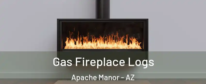 Gas Fireplace Logs Apache Manor - AZ