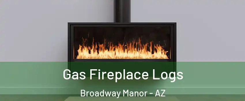 Gas Fireplace Logs Broadway Manor - AZ