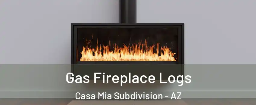 Gas Fireplace Logs Casa Mia Subdivision - AZ