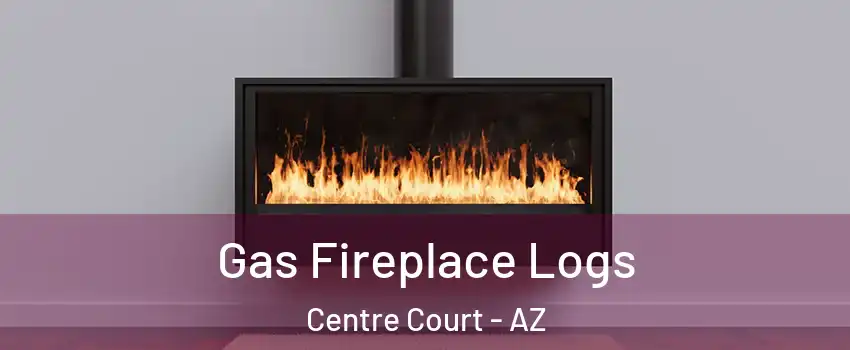 Gas Fireplace Logs Centre Court - AZ