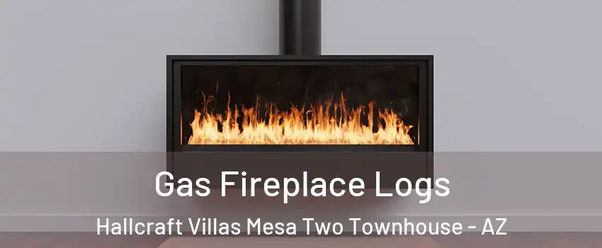 Gas Fireplace Logs Hallcraft Villas Mesa Two Townhouse - AZ