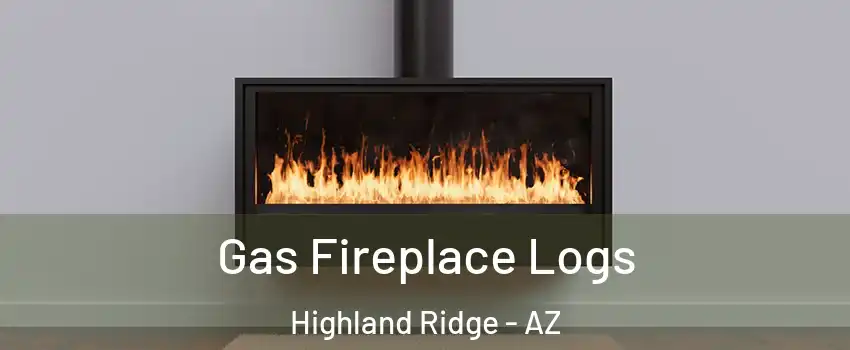 Gas Fireplace Logs Highland Ridge - AZ